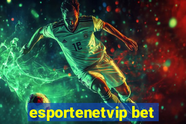 esportenetvip bet